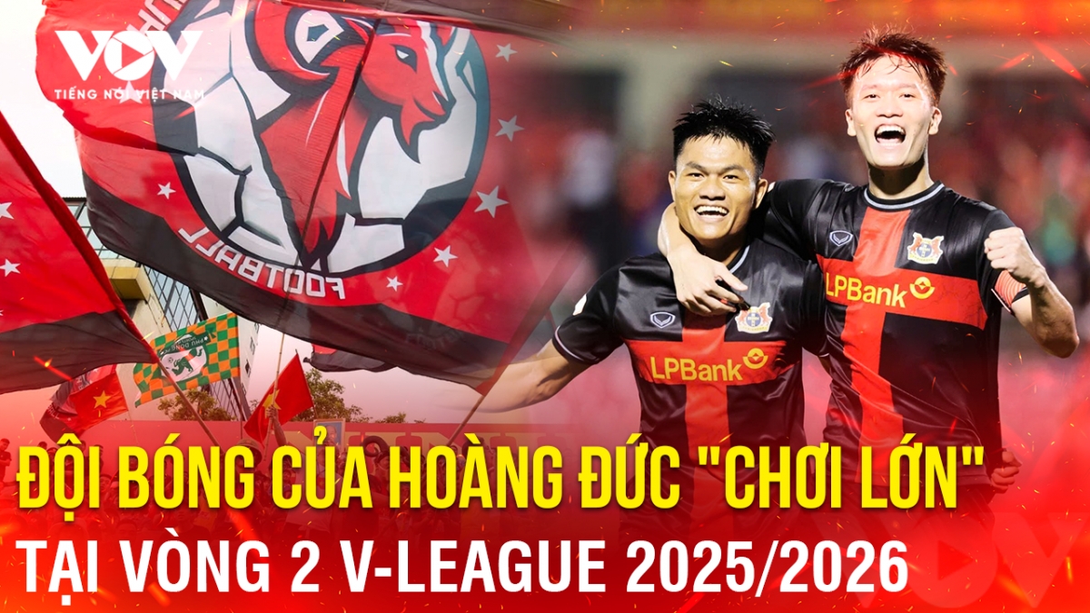Tin bóng đá 19-8: Đội bóng của Hoàng Đức "chơi lớn" tại vòng 2 V-League 2025/2026